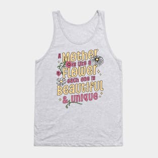 A Mother is like a Flower Each One is Beautiful and Unique Mothers Day Tank Top